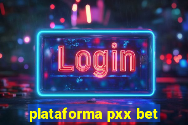 plataforma pxx bet